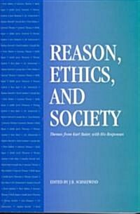 Reason, Ethics, and Society: Themes from Kurt Baier, with His Responses (Paperback)