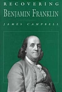 Recovering Benjamin Franklin (Hardcover)