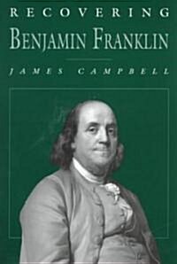 Recovering Benjamin Franklin (Paperback)