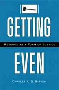 Getting Even: Revenge as a Form of Justice (Hardcover)