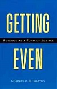 Getting Even: Revenge as a Form of Justice (Paperback)