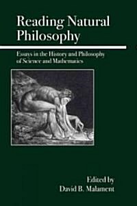 Reading Natural Philosophy: Essays in the History and Philosophy of Science and Mathematics (Paperback)