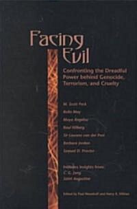 Facing Evil: Confronting the Dreadful Power Behind Genocide, Terroism, and Cruelty (Paperback, Revised)