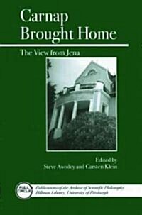 Carnap Brought Home: The View from Jena (Paperback)