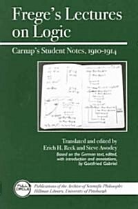 Freges Lectures on Logic: Carnaps Jena Notes, 1910-1914 (Paperback)