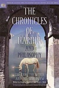 The Chronicles of Narnia and Philosophy: The Lion, the Witch, and the Worldview (Paperback)