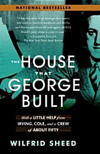 The House That George Built: With a Little Help from Irving, Cole, and a Crew of about Fifty (Paperback)