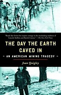 The Day the Earth Caved in: An American Mining Tragedy (Paperback)