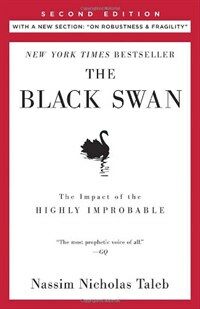 The Black Swan: Second Edition: The Impact of the Highly Improbable: With a New Section: `On Robustness and Fragility` (Paperback)