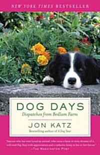 Dog Days: Dispatches from Bedlam Farm (Paperback)