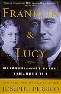 Franklin and Lucy: Mrs. Rutherfurd and the Other Remarkable Women in Roosevelts Life (Paperback)