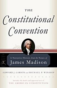 The Constitutional Convention: A Narrative History from the Notes of James Madison (Paperback)