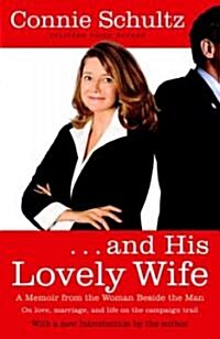 . . . and His Lovely Wife: A Campaign Memoir from the Woman Beside the Man (Paperback)