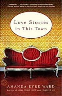 Love Stories in This Town: Stories (Paperback)