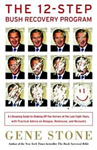 The 12-Step Bush Recovery Program (Paperback)