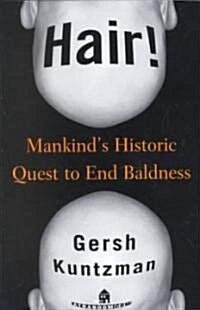 Hair!: Mankinds Historic Quest to End Baldness (Paperback)