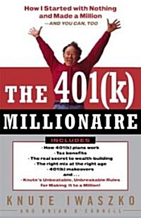 The 401(K) Millionaire: How I Started with Nothing and Made a Million and You Can, Too (Paperback)
