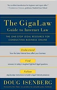 The Gigalaw Guide to Internet Law: The One-Stop Legal Resource for Conducting Business Online (Paperback)
