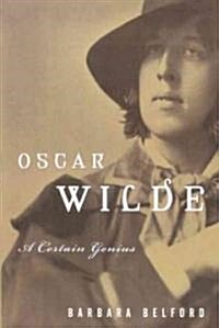 Oscar Wilde: A Certain Genius (Paperback)