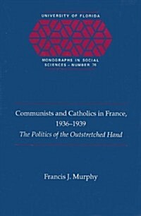 Communists and Catholics in France, 1936-1939 (Paperback)