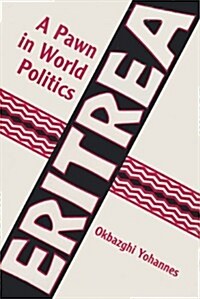 Eritrea, a Pawn in World Politics (Hardcover)