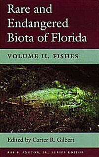 Rare and Endangered Biota of Florida: Vol. II. Fishes (Hardcover, Revised)