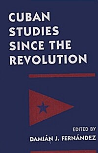 Cuban Studies Since the Revolution (Hardcover)