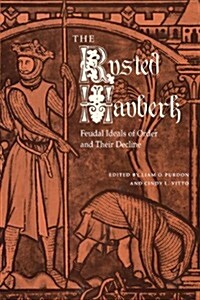 The Rusted Hauberk: Feudal Ideals of Order and Their Decline (Hardcover)