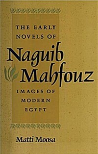 The Early Novels of Naguib Mahfouz: Images of Modern Egypt (Hardcover)