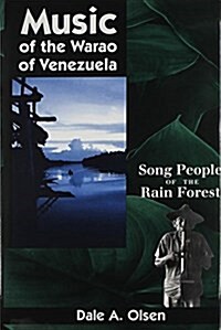 Music of the Warao of Venezuela: Song People of the Rain Forest (Hardcover)