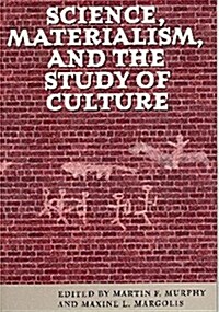 Science, Materialism, and the Study of Culture (Paperback, Revised)