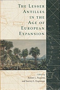 The Lesser Antilles in the Age of European Expansion (Hardcover)