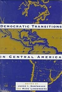 Democratic Transitions in Central America (Hardcover)