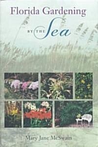 Florida Gardening by the Sea (Hardcover)