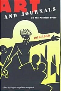 Art and Journals on the Political Front, 1910-1940 (Hardcover)
