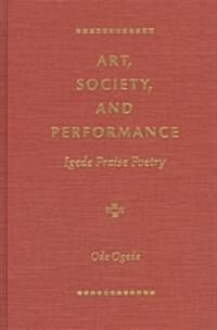 Art, Society, and Performance: Igede Praise Poetry (Hardcover)