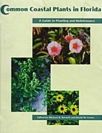 Common Coastal Plants in Florida: A Guide to Planting and Maintenance (Paperback, 2)