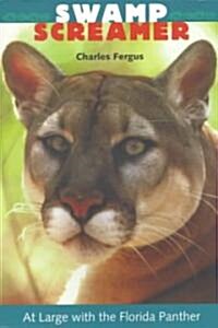 Swamp Screamer: At Large with the Florida Panther (Paperback)
