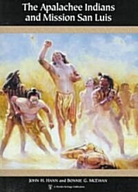 The Apalachee Indians and Mission San Luis (Hardcover)