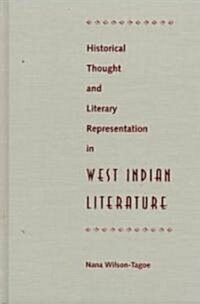 Historical Thought and Literary Representation in West Indian Literature (Hardcover)
