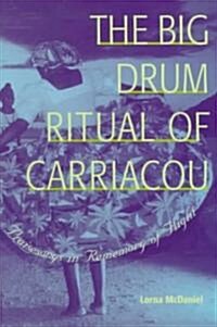 The Big Drum Ritual of Carriacou: Praisesongs in Rememory of Flight (Hardcover)