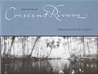 Crescent Rivers: Waterways of Floridas Big Bend (Hardcover)