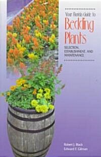 Your Florida Guide to Bedding Plants: Selection, Establishment, and Maintenance (Paperback)