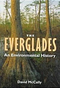The Everglades: An Environmental History (Hardcover)