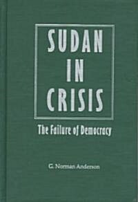 Sudan in Crisis: The Failure of Democracy (Hardcover)