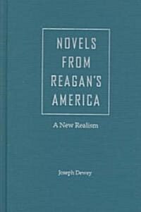 Novels from Reagans America: A New Realism (Hardcover)