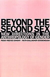 Beyond the Second Sex: New Directions in the Anthropology of Gender (Paperback)