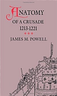 Anatomy of a Crusade, 1213-1221 (Paperback, 2)