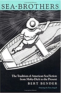 Sea-Brothers: The Tradition of American Sea Fiction from Moby-Dick to the Present (Paperback)