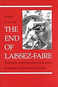 The End of Laissez-Faire: National Purpose and the Global Economy After the Cold War (Paperback)